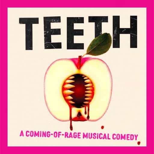 Teeth - A Coming-of-Rage Musical Comedy Chicago Tickets